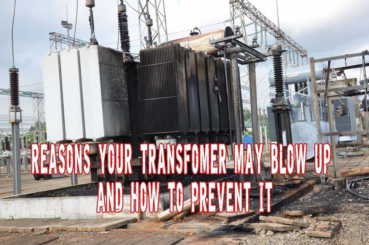 Reasons Your Transformer May Blow Up and How to Prevent it Prepper's Will