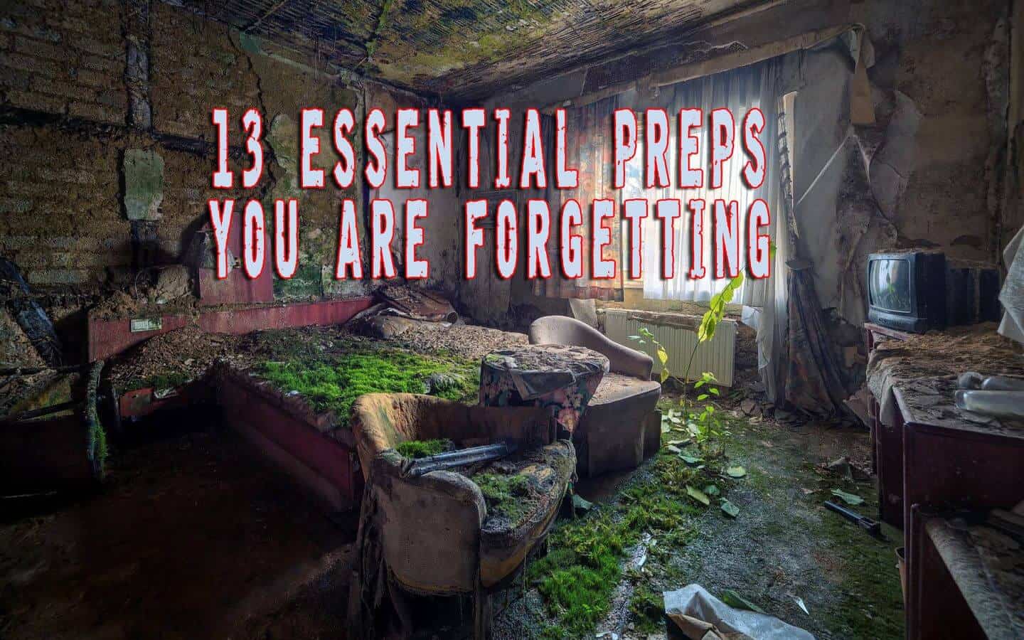 abandoned home interior showing overlooked essential preps people forget during emergency preparedness