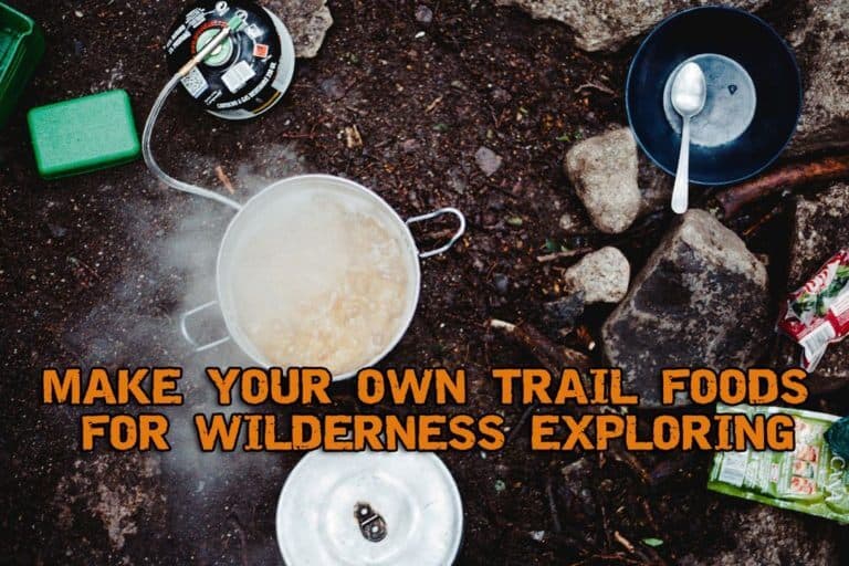 Making Trail Foods For Wilderness Exploring Prepper's Will