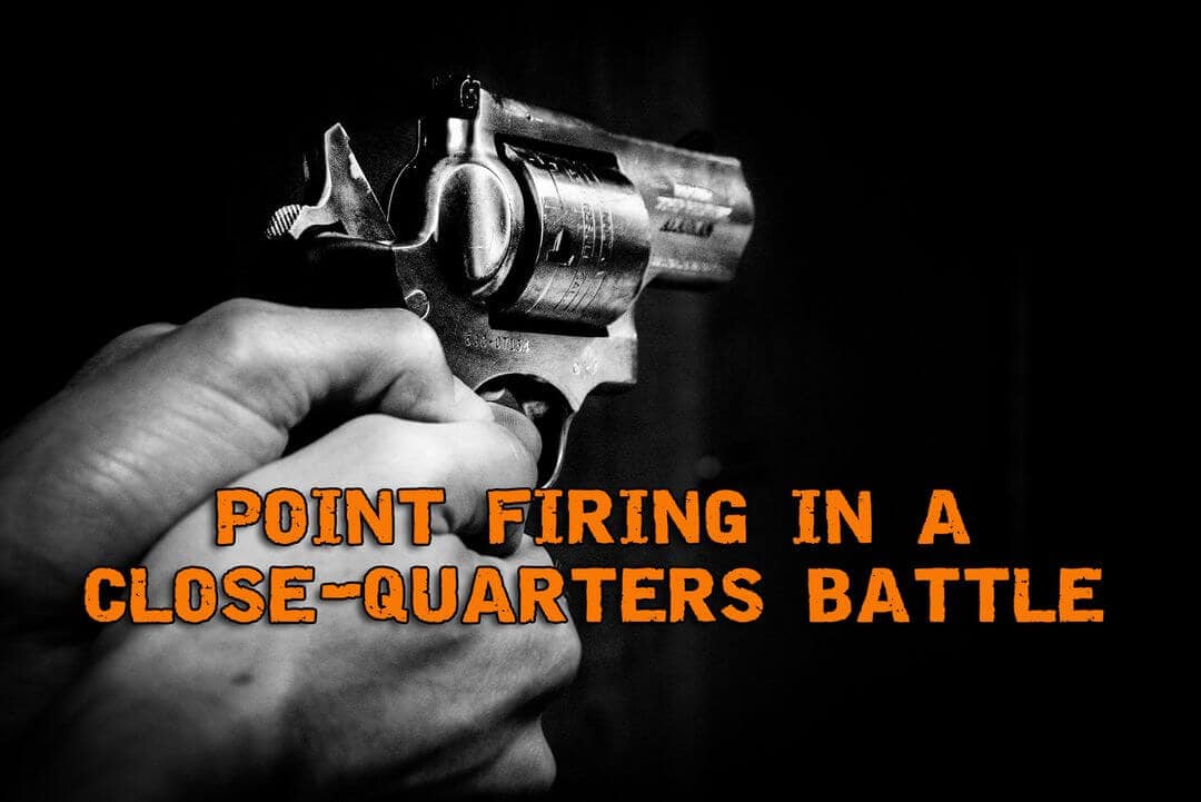 Point Firing In A CloseQuarters Battle To Save Your Life Prepper's Will